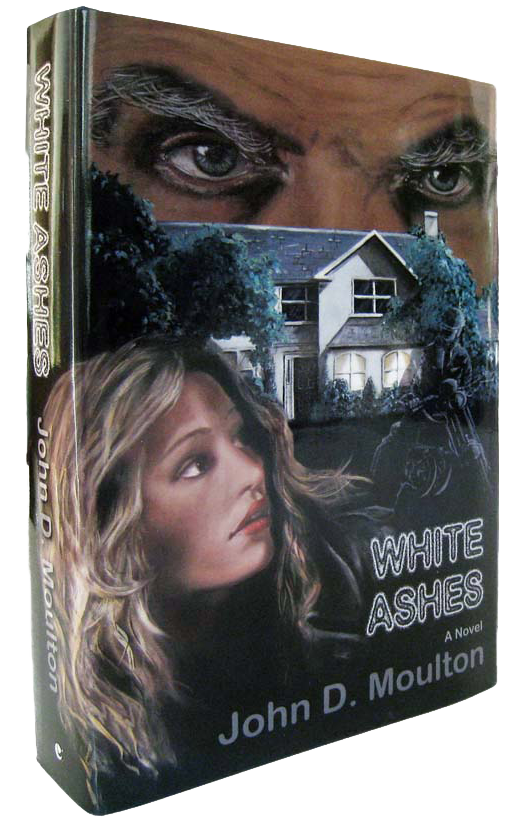 Suspense Novel, White Ashes by John D Moulton